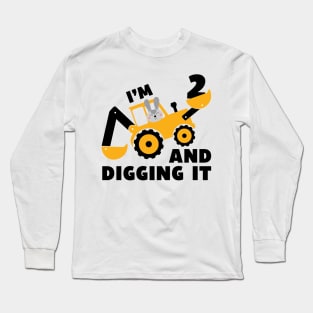 I'm 2 and Digging it Funny 2rd Birthday Excavator Kids Gift Long Sleeve T-Shirt